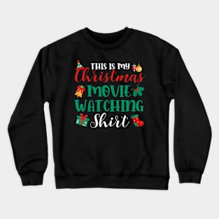 This Is My Christmas Movie Watching Xmas Gifts Crewneck Sweatshirt